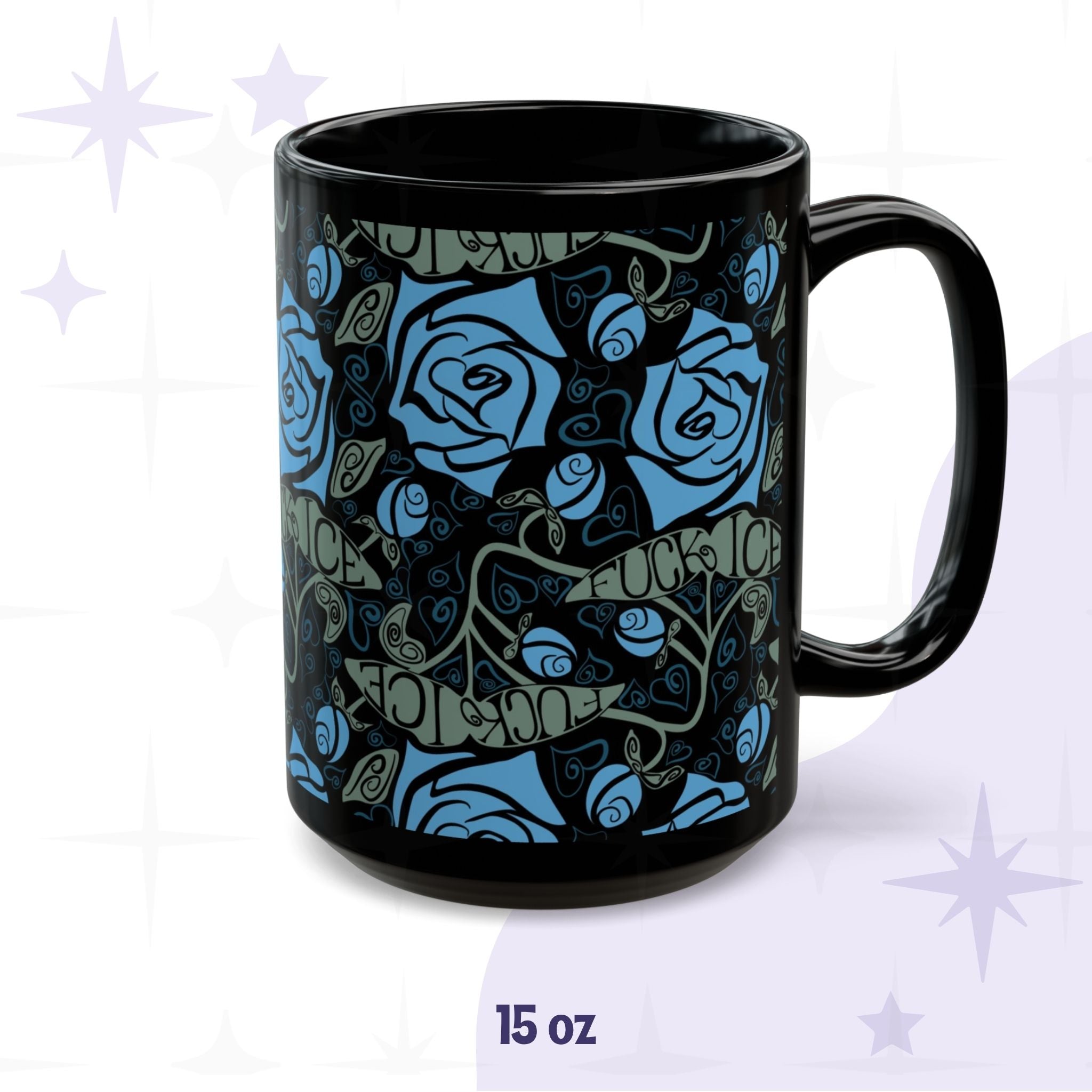 15oz dark floral activist coffee mug showing full wrap-around botanical pattern with cornflower blue roses and Fuck ICE hidden in sage green leaf lettering, glossy black ceramic