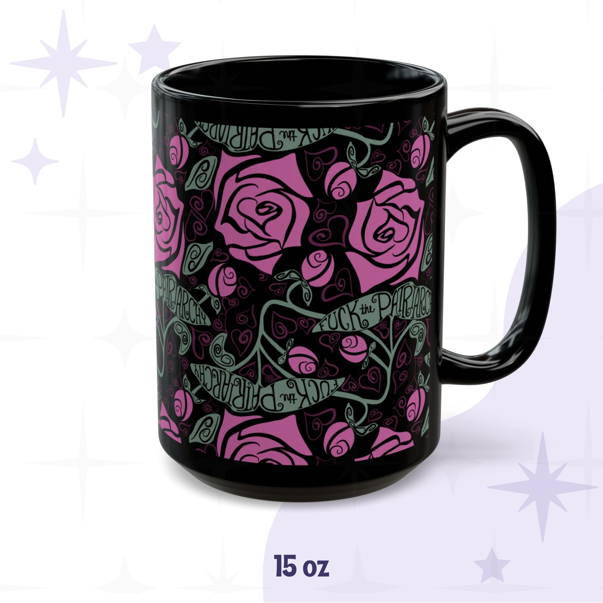 15oz black ceramic feminist coffee mug showing full-wrap fuchsia rose and Art Nouveau foliage pattern with Fuck the Patriarchy hand-lettered calligraphy on glossy black ceramic