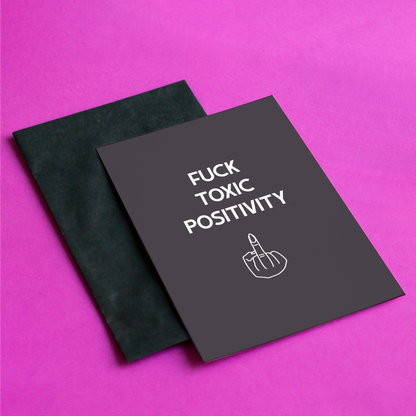 Fuck Toxic Positivity CArd
