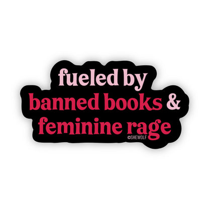 Fueled by Banned Books &amp; Female Rage Sticker