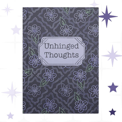 Funny floral hardcover journal with Unhinged Thoughts text on lavender and charcoal gothic ogee flower pattern cover