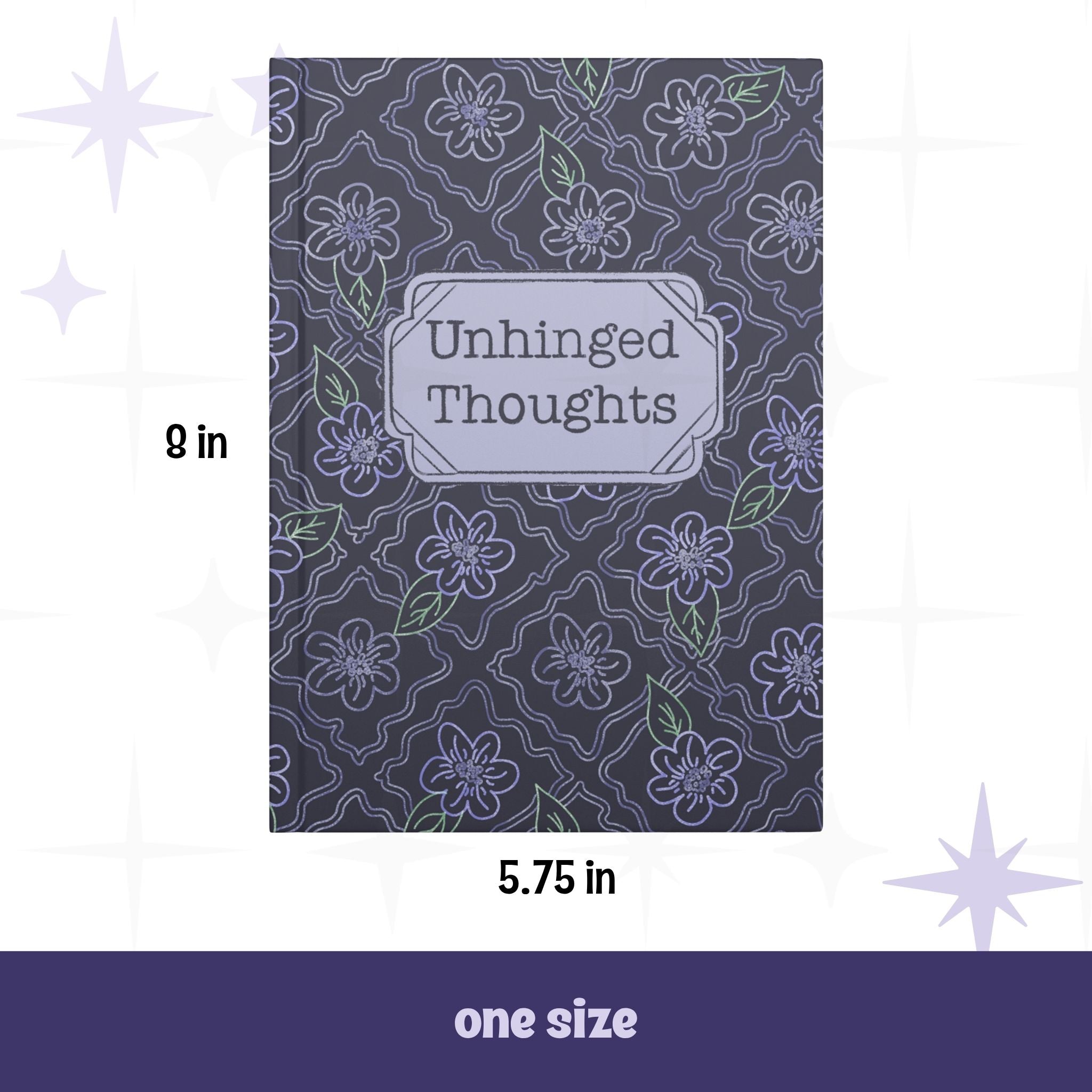 Unhinged Thoughts gothic floral journal showing dimensions 5.75 by 8 inches, one size, lavender flower pattern on charcoal hardcover