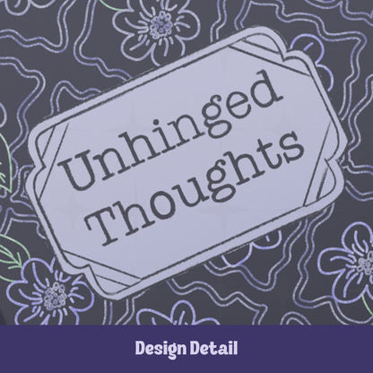 Funny floral hardcover journal with Unhinged Thoughts text on lavender and charcoal gothic ogee flower pattern cover