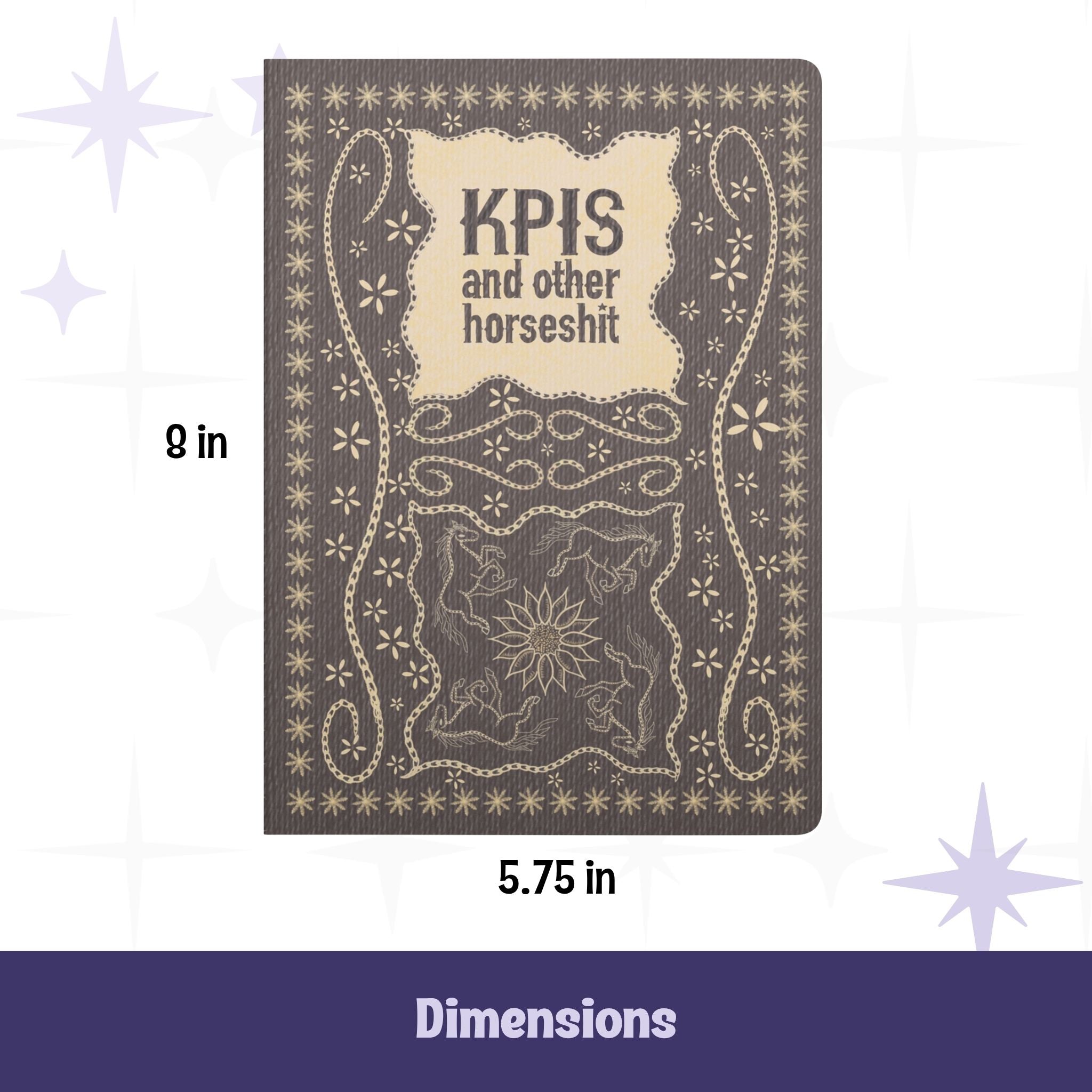Funny work journal KPIs and other horseshit with dimensions labeled 5.75 inches wide by 8 inches tall