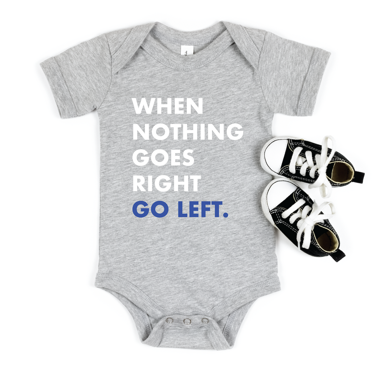When Nothing Goes Right Go Left Baby Bodysuit - Resistance Nation