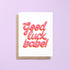 Good luck babe greeting card - MangoIllustrated - Greeting Cards