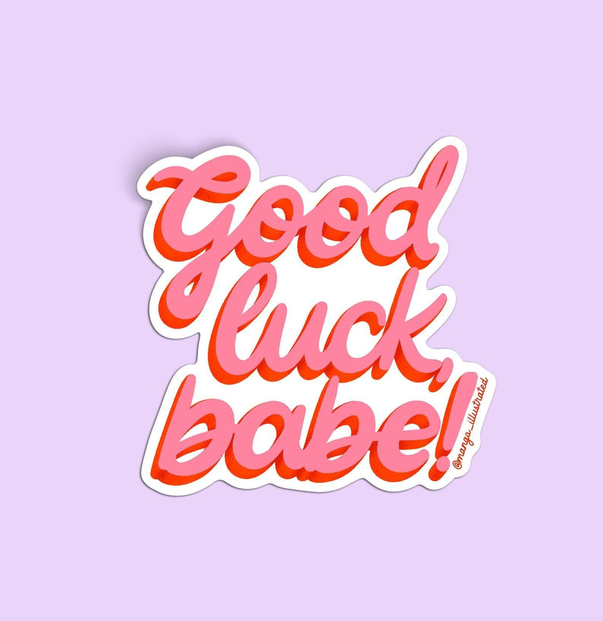 Good luck babe! sticker — hand lettered pop lyric sticker, 3 x 3 inch, by MangoIllustrated