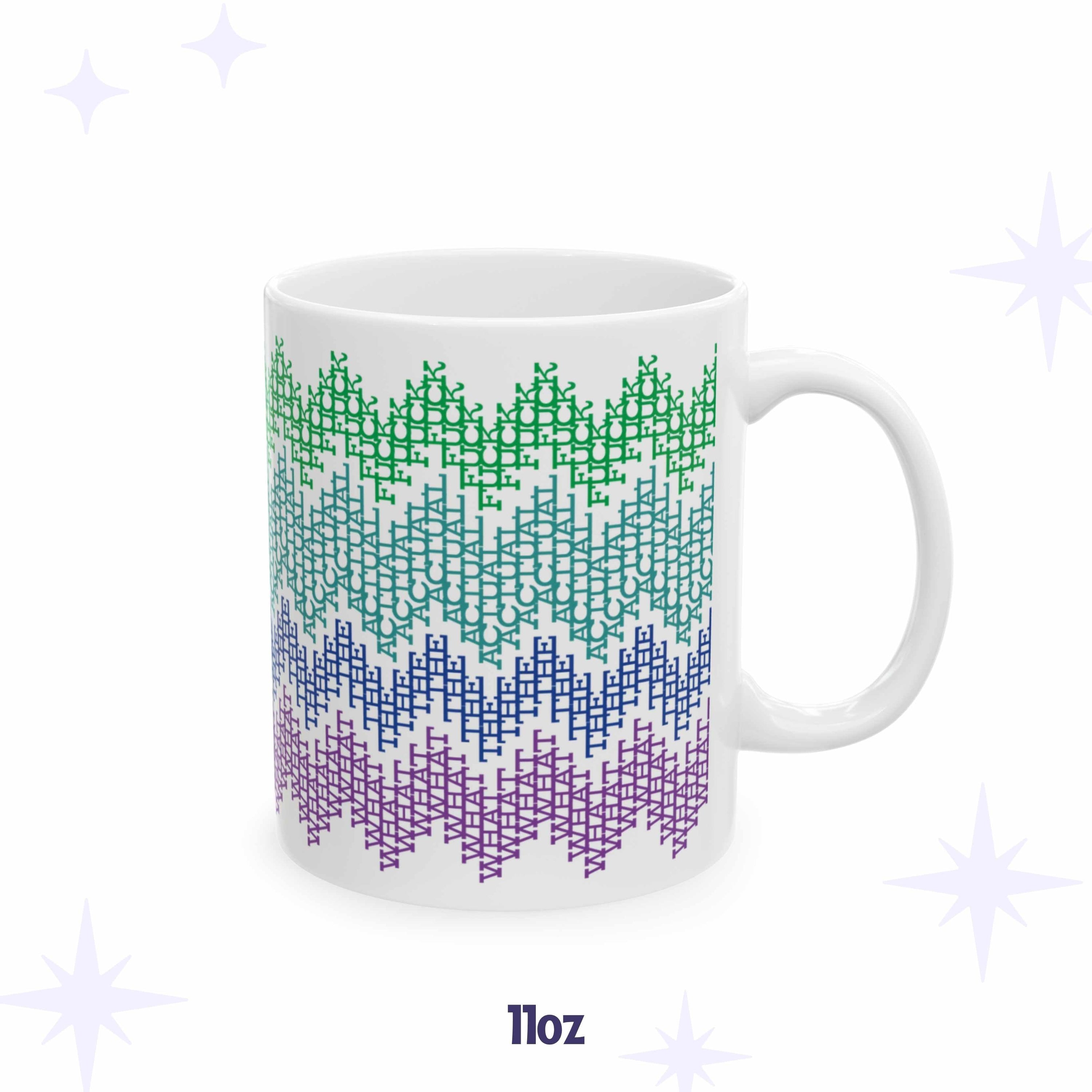 White ceramic hidden message mug, What the Actual F*ck, with colorful fair isle zigzag pattern in green, teal, blue, and purple, 11 oz
