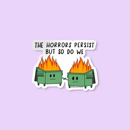 Horrors Persist Dumpster Fire Sticker - MangoIllustrated - Sticker