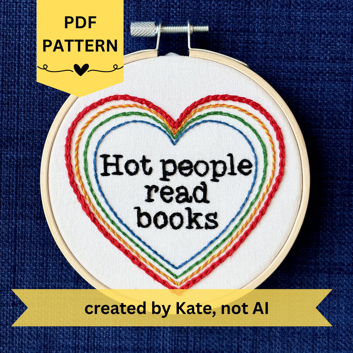PDF pattern created by Kate, not AI. "Hot people read books" Quote hand embroidered in black embroidery thread in a serif, typewriter font. Text is framed in a series of hearts nested inside of each other and sewn in rainbow colors. Each heart is stitched in a different hand embroidery stitch, as a sampler. Fabric is white cotton. Displayed as wall art in a light wooden embroidery hoop. Also sized for a christmas ornament.