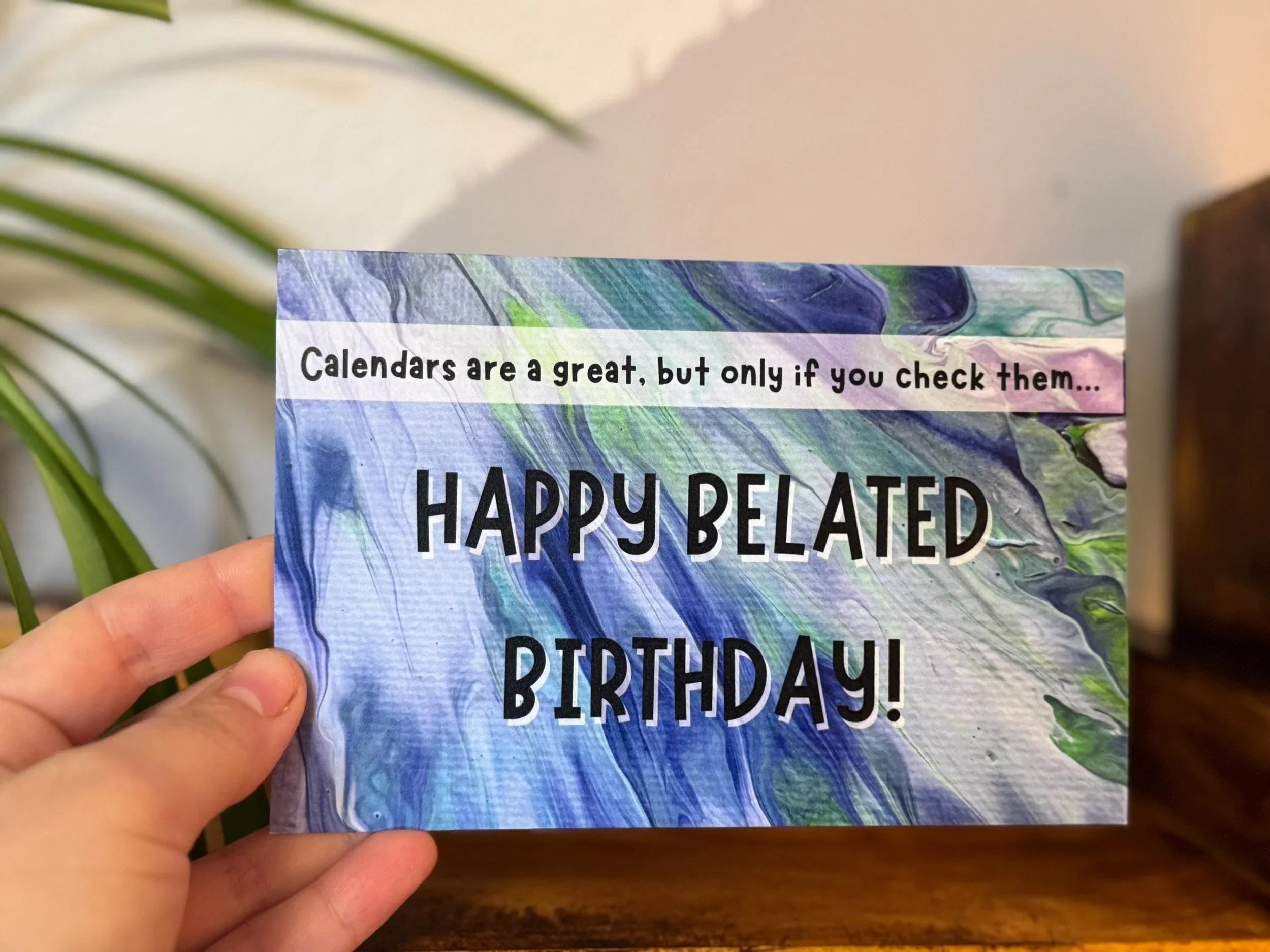 MISPRINT! Snarky Belated Birthday Card - 4"x6" - Birthday Card