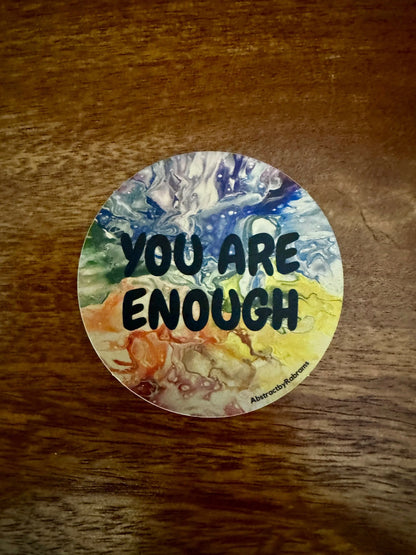 You Are Enough Sticker -  2" and 3" Options - Rainbow - Vinyl &amp; Polypropylene