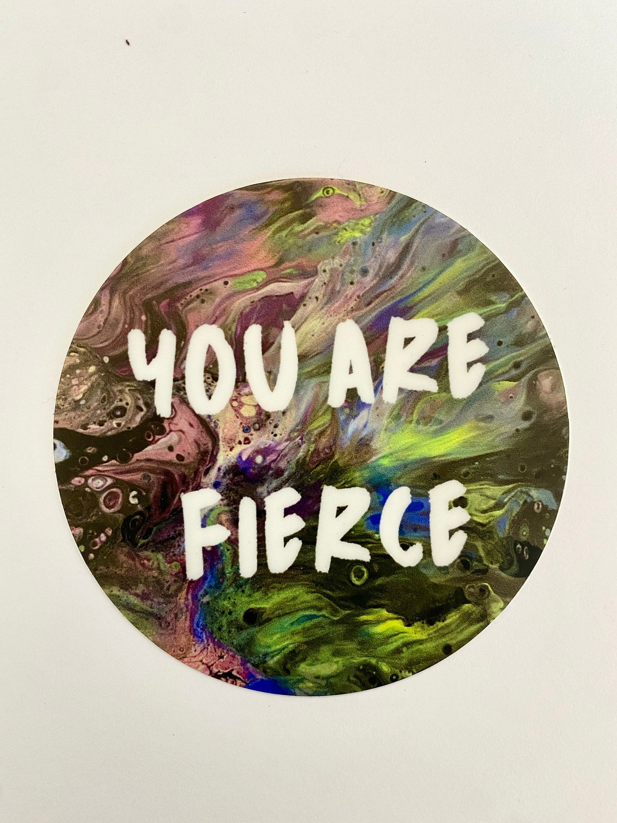 You are Fierce Sticker - 2" and 3"