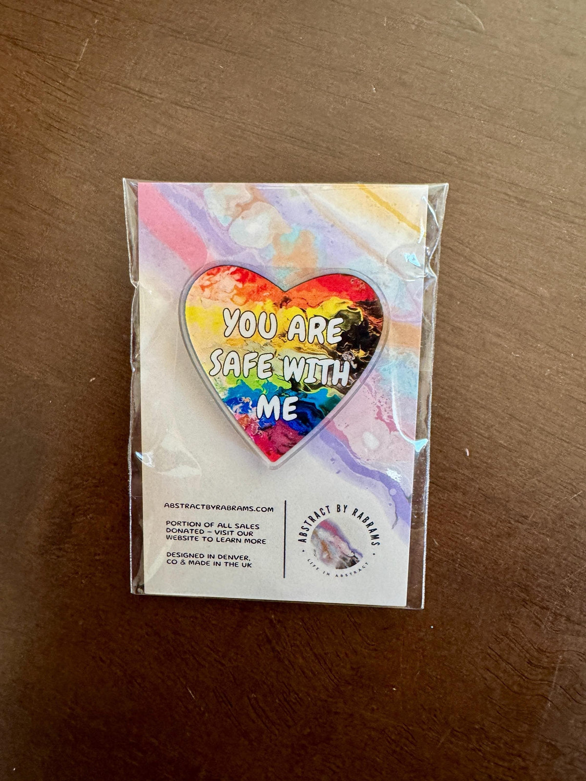 You Are Safe With Me Acrylic Pin - LGBTQ+ - Rainbow 1.5"