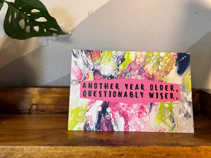 Another Year Older, Questionably Wiser Birthday Card