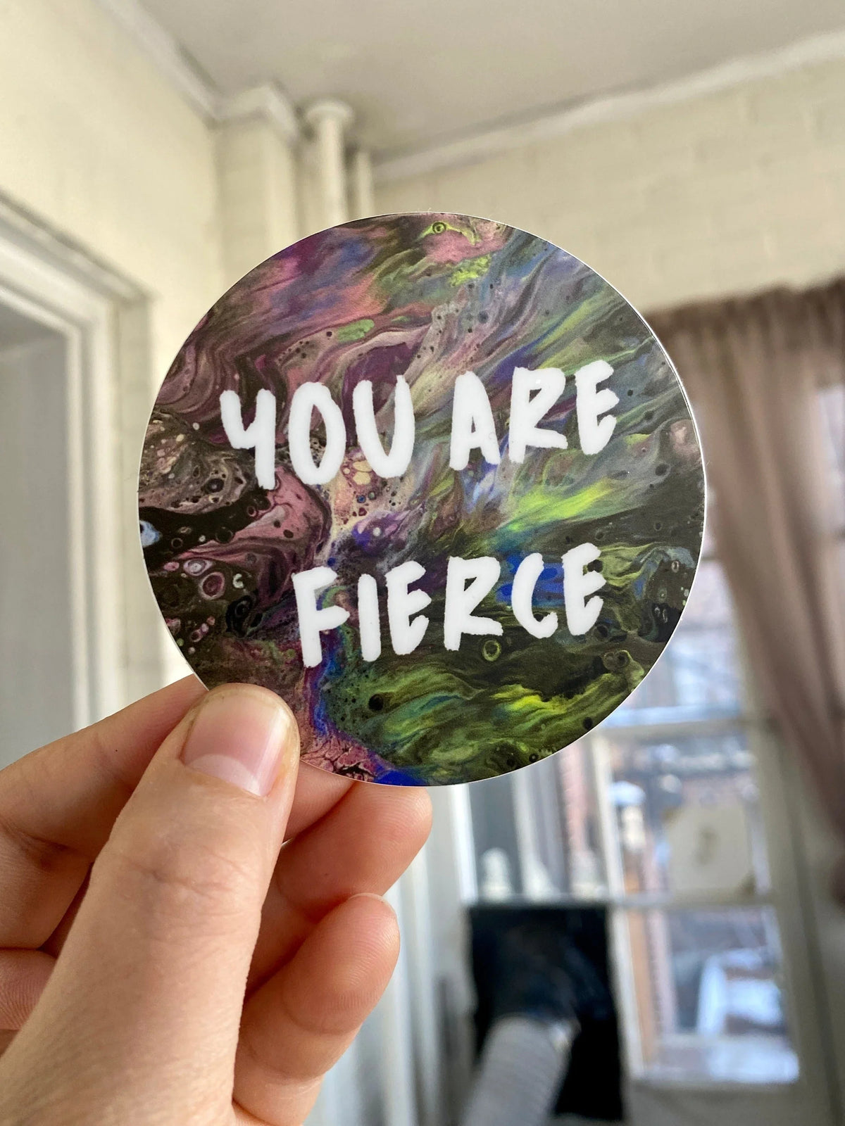 You are Fierce Sticker - 2" and 3"