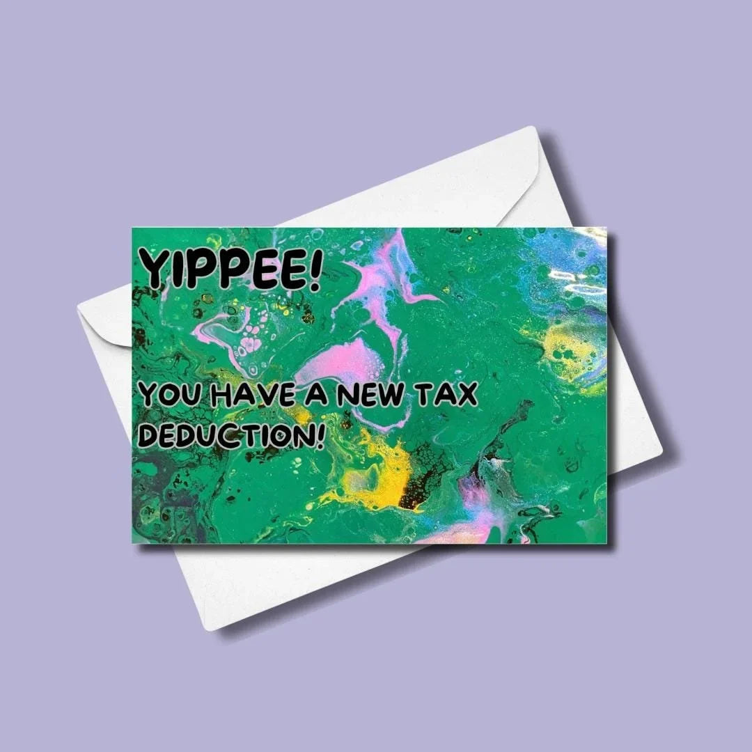 Yippee! You Have a New Tax Deduction - Greeting Card for New Parents