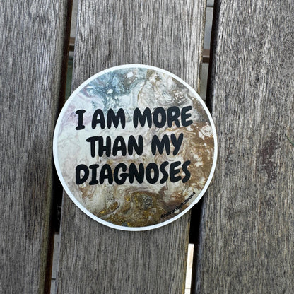 I Am More Than My Diagnoses - 3" - Polypropylene - Weatherproof