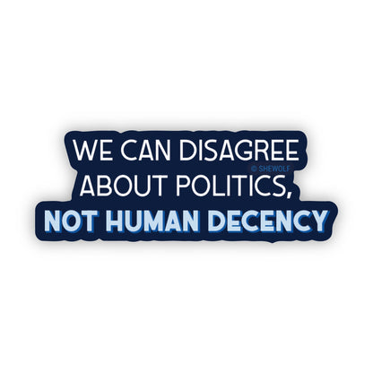 Human Decency Sticker