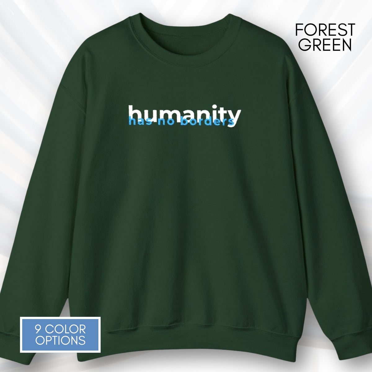 humanity-has-no-borders-embroidered-crewneck-unisex-activist-sweatshirt-human-rights-apparel-immigration-support-top-forest-green