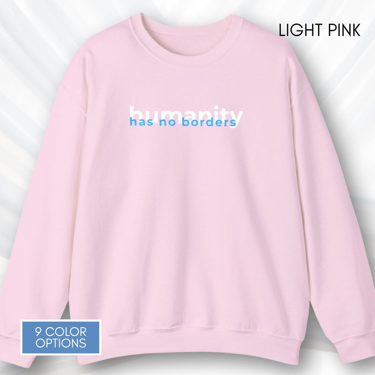 humanity-has-no-borders-embroidered-crewneck-unisex-activist-sweatshirt-human-rights-apparel-immigration-support-top-light-pink