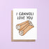I cannoli love you card - MangoIllustrated - Greeting Cards