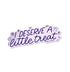 I deserve a little treat sticker — hand lettered phrase with hand drawn bow and heart doodles, 3 x 3 inch, by MangoIllustrated