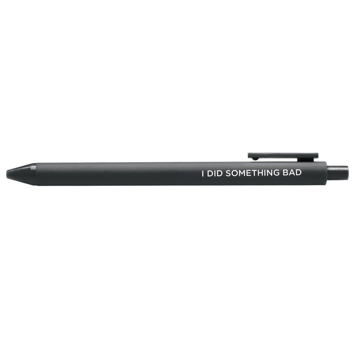 I Did Something Bad jotter gel pen — I Did Something Bad embossed on a black barrel, 0.5mm fine point, by MangoIllustrated