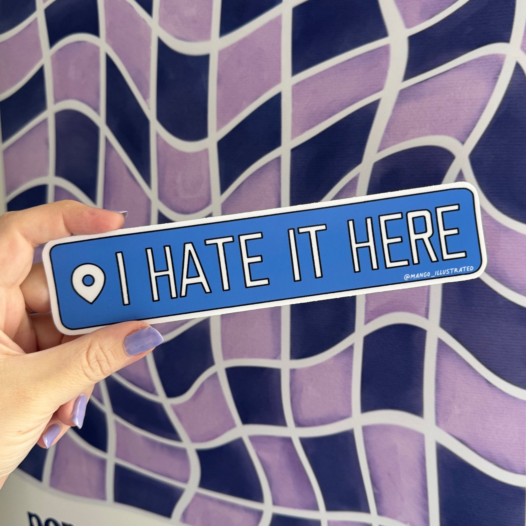 I Hate It Here Bumper sticker - MangoIllustrated - Sticker