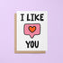 I Like You greeting card - MangoIllustrated - Greeting Cards