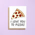 I love you to pizzas card - MangoIllustrated - Greeting Cards