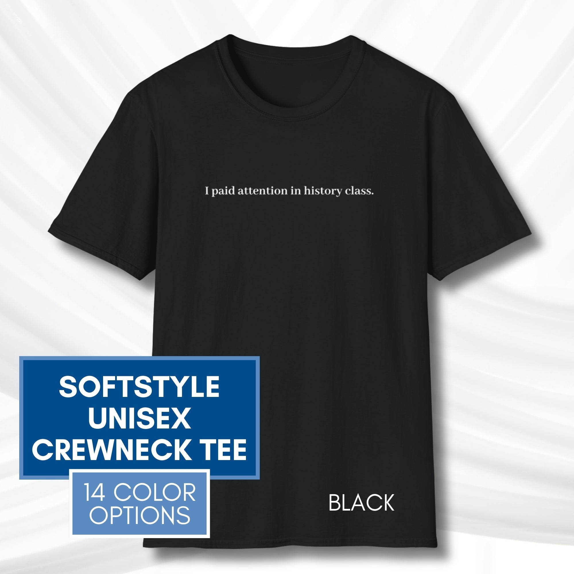 i-paid-attention-in-history-class-unisex-t-shirt-activist-tee-political-activism-top-apparel-black
