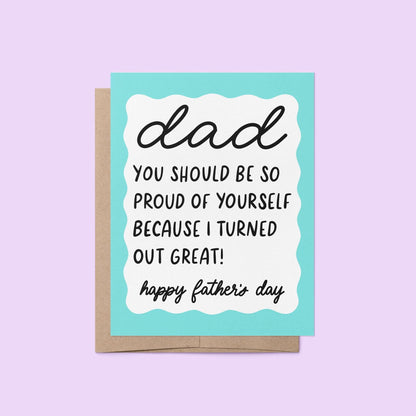 I turned out great Father&