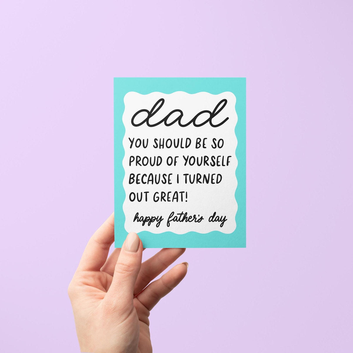 I turned out great Father&