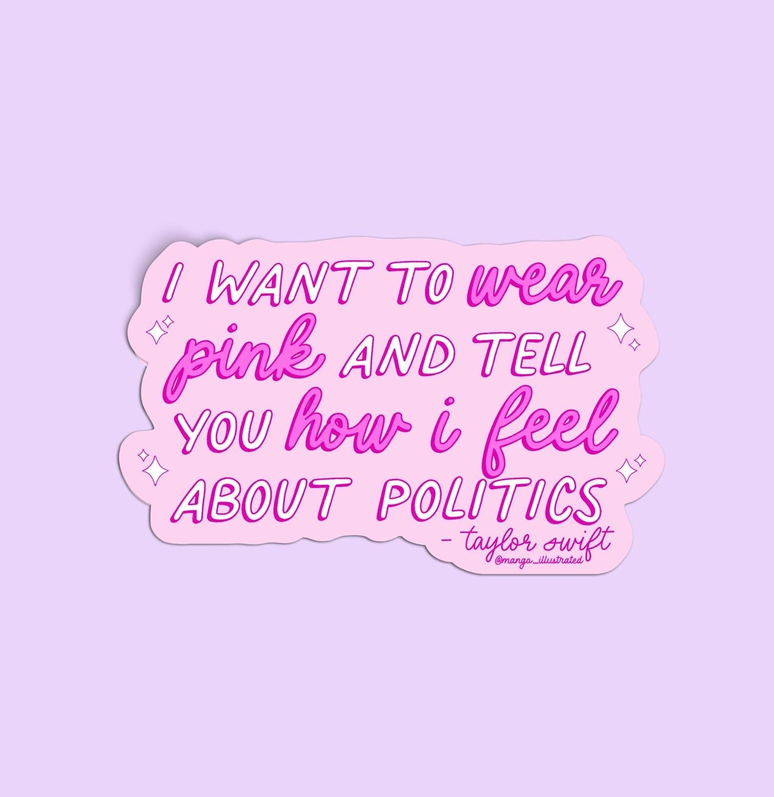I Want to Wear Pink and Tell You How I Feel About Politics sticker — mixed hand lettering in shades of pink with star accents, by MangoIllustrated