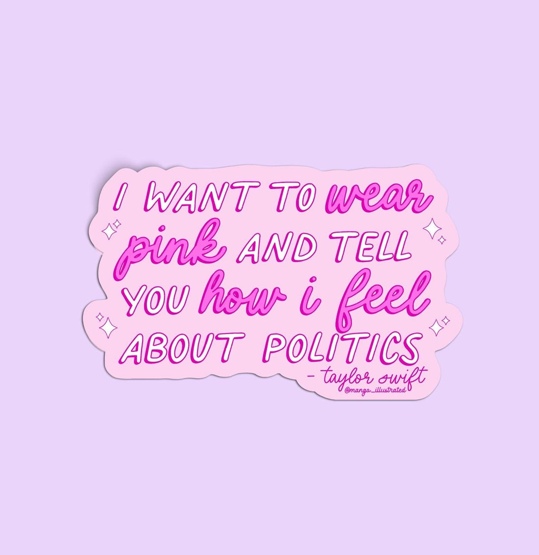 I Want to Wear Pink and Tell You How I Feel About Politics sticker - MangoIllustrated - Sticker