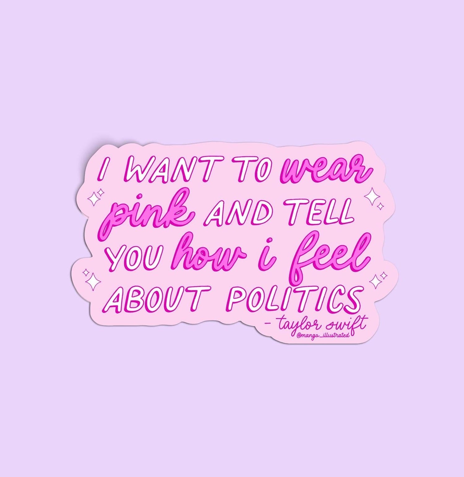 I Want to Wear Pink and Tell You How I Feel About Politics sticker - MangoIllustrated - Sticker