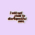 I Will Not Yield to Disrespectful Men sticker - MangoIllustrated - Sticker