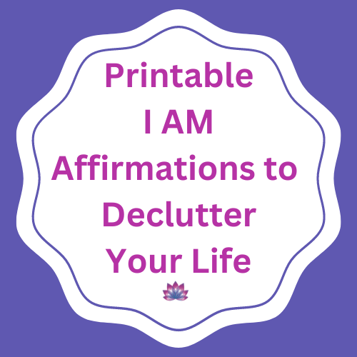 Printed Declutter Affirmations--Build a Life and Home You Love with Printed Decluttering Affirmations. Clear clutter. Restore peace. Reclaim your passion.