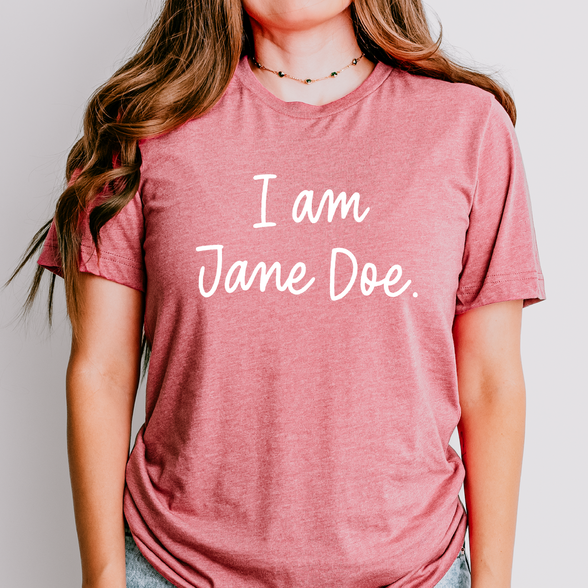 I Am Jane Doe Unisex T-Shirt - Resistance Nation