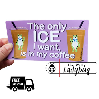 ICE Coffee Bumper Sticker