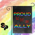 Proud to be an Ally - Garden Flag LGBTQIA+