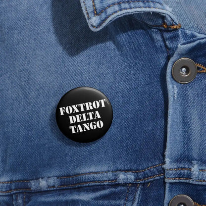 Foxtrot Delta Tango Pin Back Button - Resistance Nation