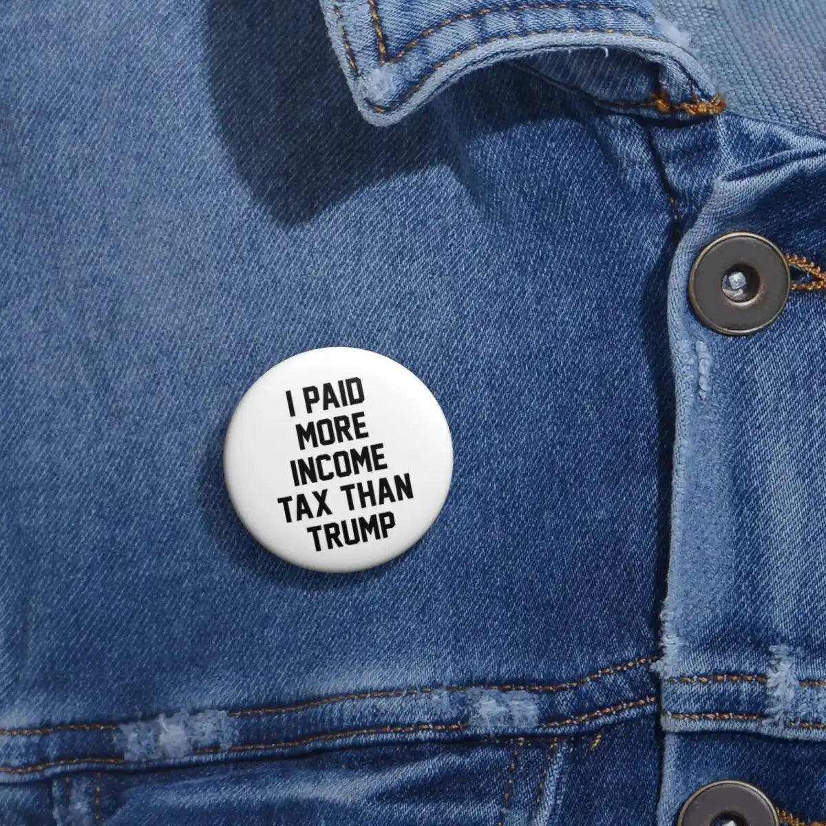 More Tax Than Trump Pin Back Button - Resistance Nation