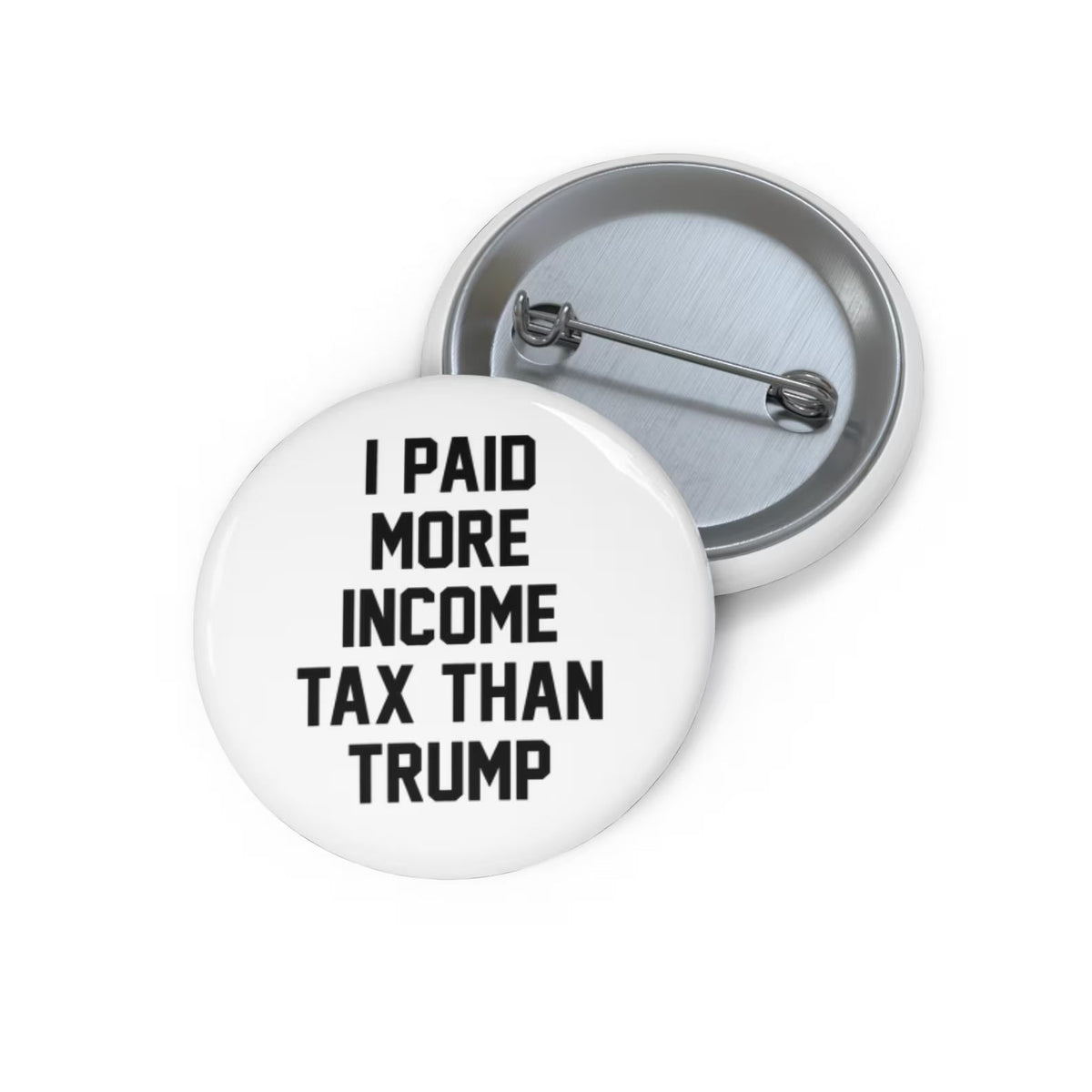 More Tax Than Trump Pin Back Button - Resistance Nation
