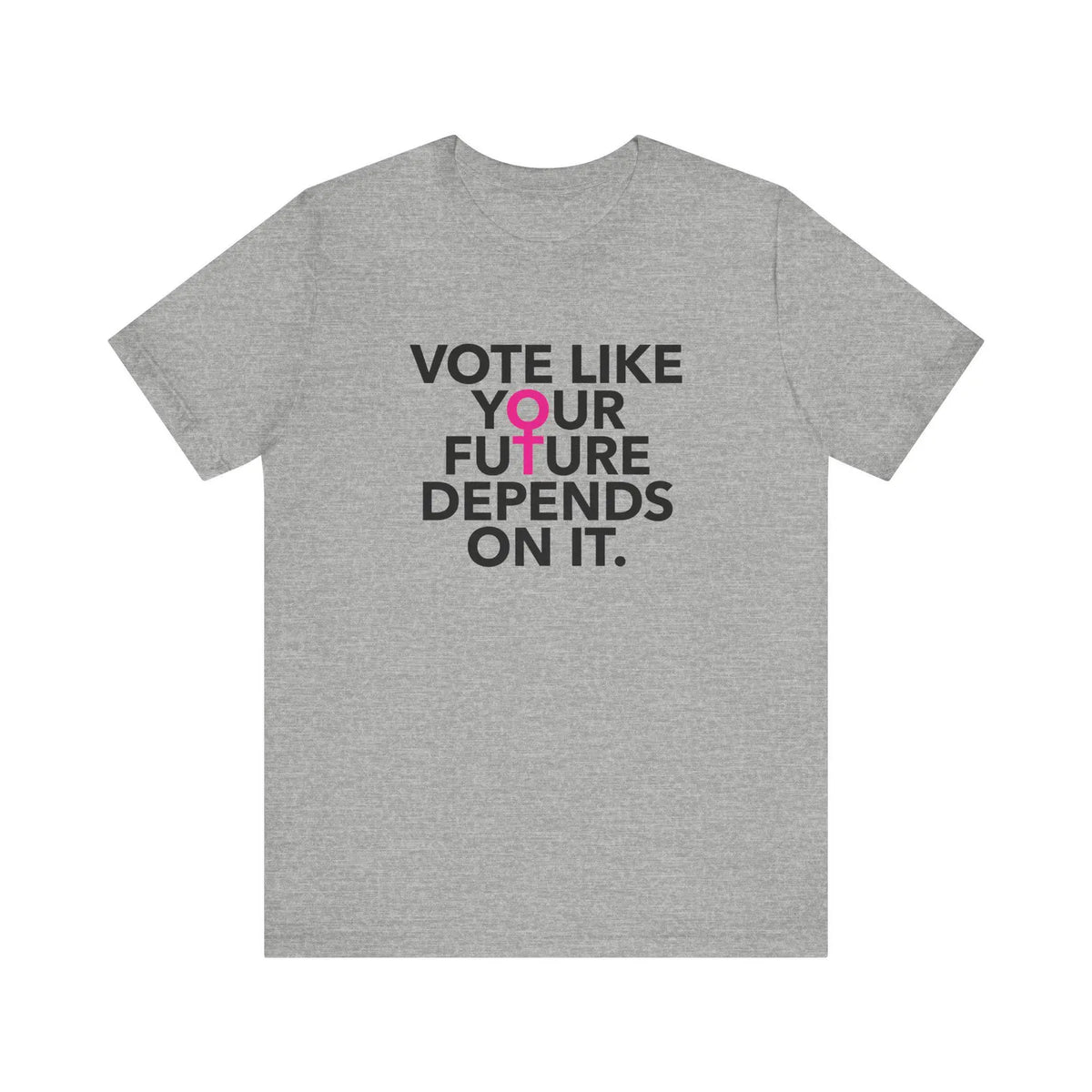 Vote Like Your Future Depends On It Unisex T-Shirt - Resistance Nation