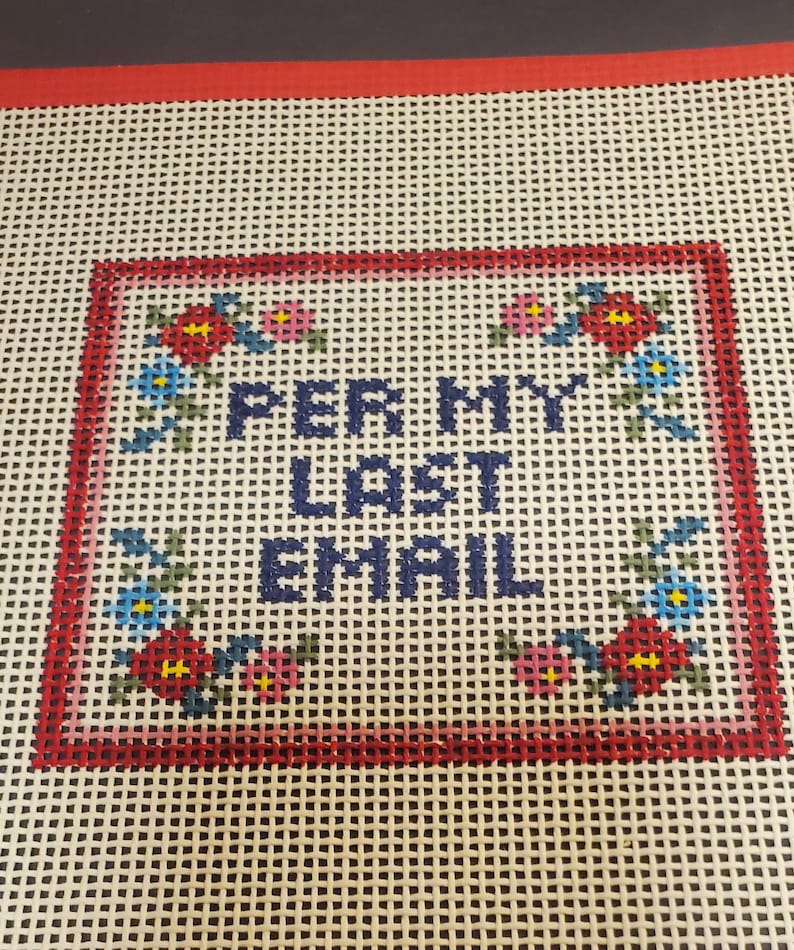 Per my last Email Needlepoint canvas hand painted humor