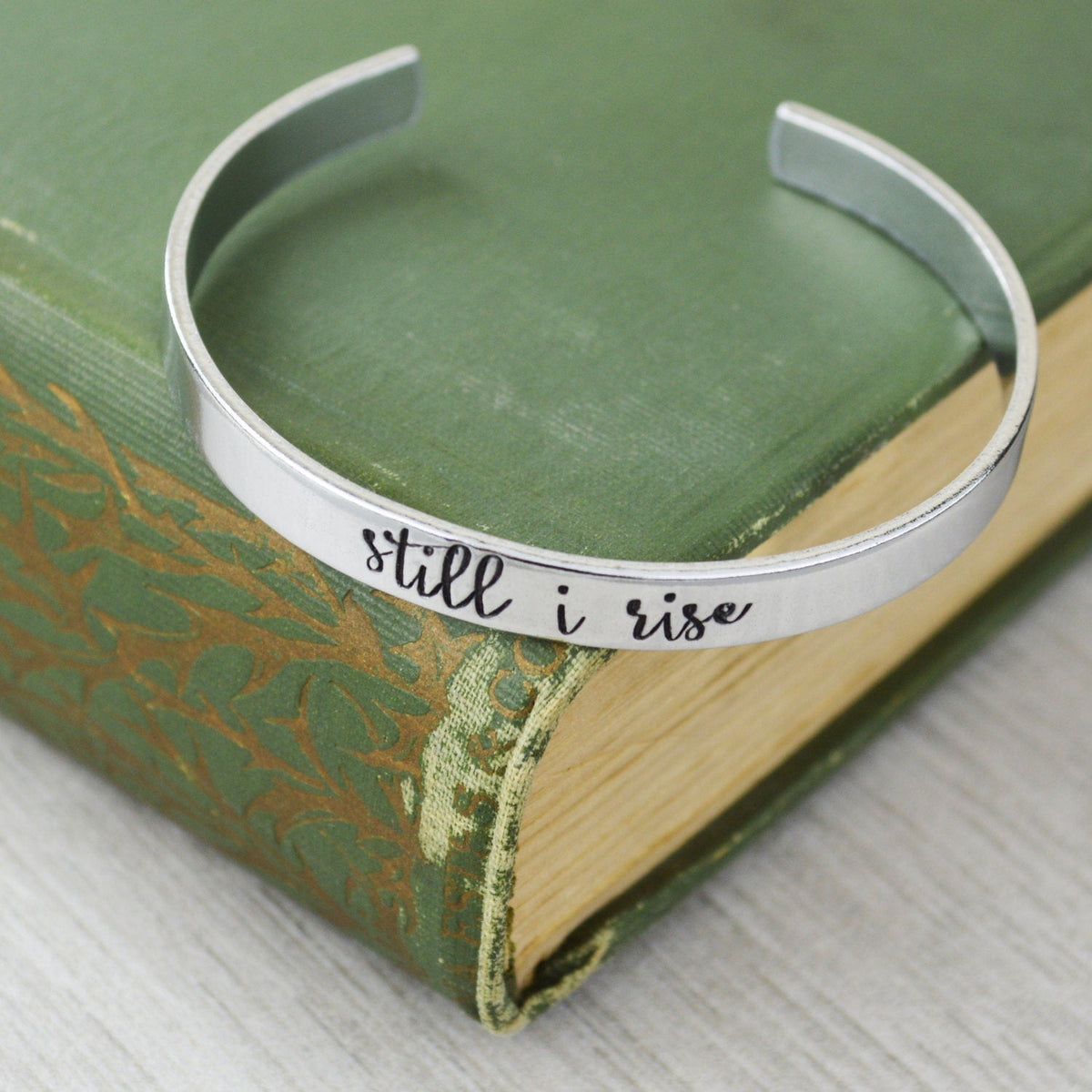 Still I Rise Aluminum Brass or Copper Cuff Bracelet - Inspirational Handstamped Jewelry