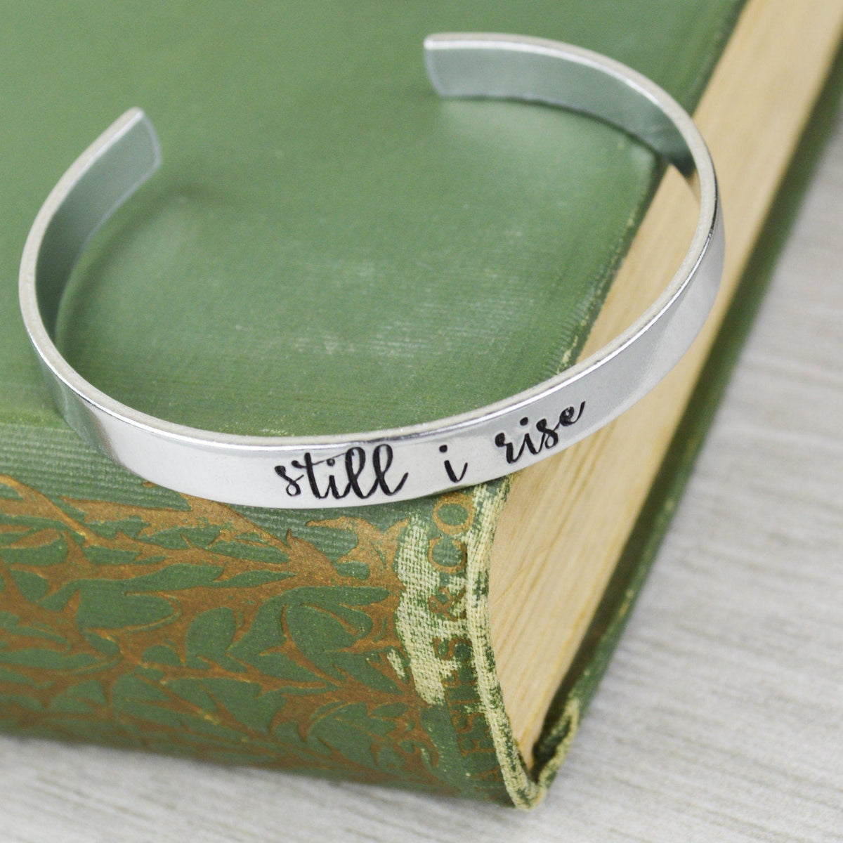 Still I Rise Aluminum Brass or Copper Cuff Bracelet - Inspirational Handstamped Jewelry