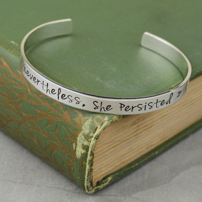 Nevertheless She Persisted Aluminum Brass or Copper Handstamped Cuff Bracelet 